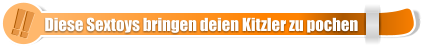 !! !! Diese Sextoys bringen deien Kitzler zu pochen